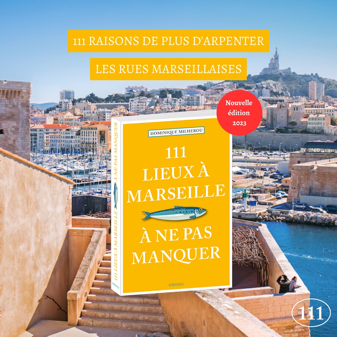 guide-111-lieux-a-marseille-a-ne-pas-manquer-dominique-milherou